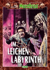 Macabros 006: Im Leichenlabyrinth - Dan Shocker - ebook