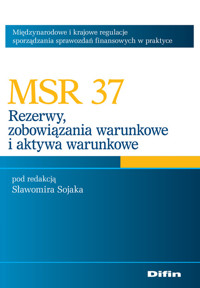MSR 37 Rezerwy, zobowiązania warunkowe i aktywa warunkowe - - książka
