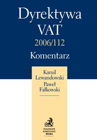 Dyrektywa Vat 2006/112 Komentarz - Lewandowski Kamil, Fałkowski Paweł - książka