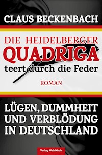 Die Heidelberger Quadriga teert durch die Feder - Claus Beckenbach - ebook