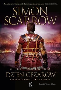 Dzień cezarów. Cykl Orły imperium. Tom 16 - Simon Scarrow - książka