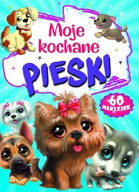 Moje kochane pieski - zbiorowa praca - książka