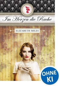 Im Herzen die Rache (Furien-Trilogie Band 1) - Elisabeth Miles - ebook