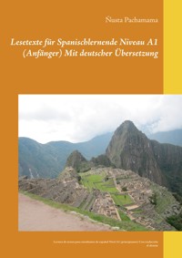 Lesetexte für Spanischlernende Niveau A1 (Anfänger) Mit deutscher Übersetzung - Ñusta Pachamama - ebook