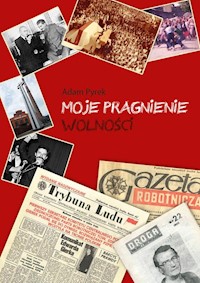 Moje pragnienie wolności - Adam Pyrek - książka