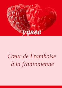 Coeur de Framboise à la frantonienne - Ygrec - ebook