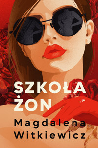 Szkoła żon - Magdalena Witkiewicz - ebook + audiobook + książka