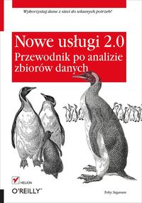 Nowe usługi 2.0 Przewodnik po analizie zbiorów danych - Toby Segaran - książka