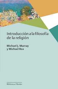 Introducción a la filosofía de la religión - Michael J. Murray - ebook
