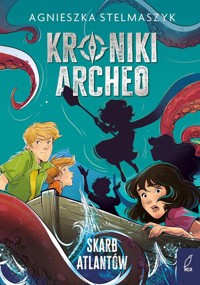 Kroniki Archeo T.2 Skarb Atlantów - Agnieszka Stelmaszyk - książka