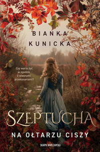 Szeptucha. Na ołtarzu ciszy - Kunicka Bianka - ebook + audiobook + książka