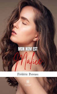 Mon nom est Malice - Frédéric Perenes - ebook