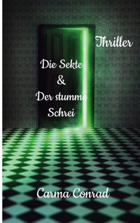 Die Sekte & Der stumme Schrei - Carma Conrad - ebook