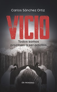 Vicio - Carlos Sánchez Ortiz - ebook