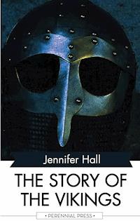 The Story of the Vikings - Jennifer Hall - ebook