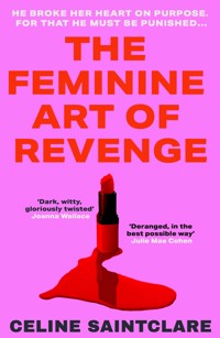 The Feminine Art of Revenge - Celine Saintclare - ebook