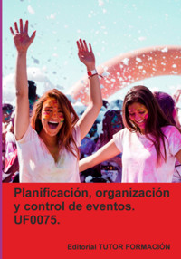 Planificación, Organización Y Control De Eventos. Uf0075. - Eguzkiñe Urreta Okeranza - ebook