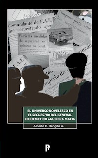 El universo novelesco en El Secuestro del General de Demetrio Aguilera Malta - Alberto B. Rengifo A. - ebook