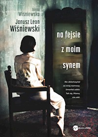 Na fejsie z moim synem - Janusz Leon Wiśniewski - ebook + audiobook