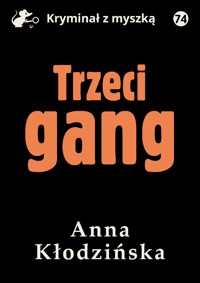 Trzeci gang - Anna Kłodzińska - ebook + książka