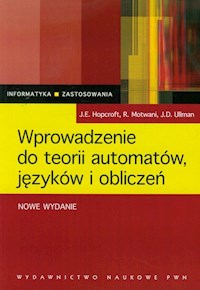 Wprowadzenie do teorii automatów, języków i obliczeń - Hopcroft John E., Motwani Rajeev, Ullman Jeffrey D. - książka