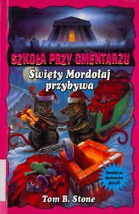 Szkoła przy cmentarzu. Święty Mordołaj przybywa - Tom B. Stone - ebook