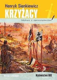 Krzyżacy lektura z opracowaniem - Sienkiewicz Henryk - książka