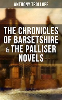 THE CHRONICLES OF BARSETSHIRE & THE PALLISER NOVELS - Trollope Anthony - ebook