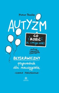 Autyzm Co robić (a czego nie) - Pontis Marco - książka