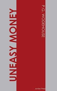 Uneasy Money - Wodehouse	 P.G. - ebook