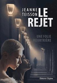 Le Rejet - Jeanne Teisson - ebook