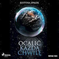 Ocalić każdą chwilę - Justyna Spałek - ebook + audiobook