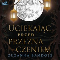 Uciekając przed przeznaczeniem - Bandosz Zuzanna - ebook + audiobook + książka