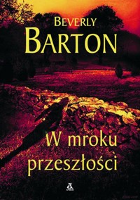 W mroku przeszłości - Beverly Barton - ebook + książka