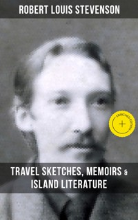 Robert Louis Stevenson: Travel Sketches, Memoirs & Island Literature - Robert Louis Stevenson - ebook