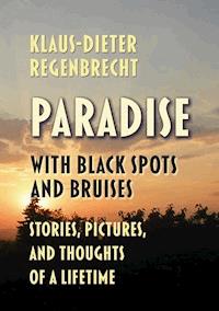 Paradise with Black Spots and Bruises - Klaus-Dieter Regenbrecht - ebook