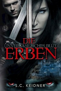 Unvergängliches Blut - Die Erben - S.C. Keidner - ebook