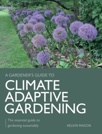 Climate Adaptive Gardening - Kelvin Mason - ebook