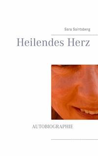 Heilendes Herz - Sara Saintsberg - ebook