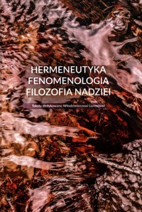 Hermeneutyka - fenomenologia - filozofia nadziei -  - książka