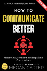 How to Communicate Better: - Megan Carter - ebook