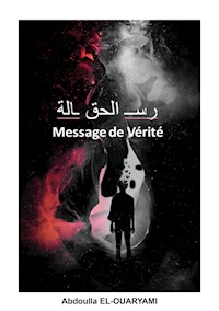 Message de Vérité - Abdoulla El-Ouaryami - ebook