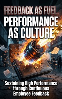 Feedback as Fuel, Performance as Culture - Idris Reese - ebook