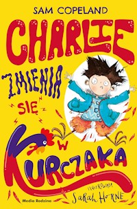 Charlie zmienia się w kurczaka - Sarah Horne - ebook + książka