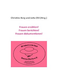 Frauen erzählen! Frauen berichten! Frauen dokumentieren! -  - ebook