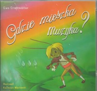 Gdzie mieszka muzyka? - Ewa Stadtmüller - ebook + książka