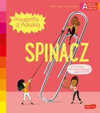 Spinacz. Akademia mądrego dziecka. Przygody z nauką - Jack Guichard, Cécile Jugla - książka