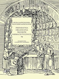 Preparatyka organiczna środków farmaceutycznych - Kasprzykowska Regina, Kasprzykowski Franciszek - książka
