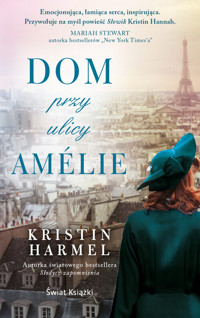 Dom przy ulicy Amelie (wydanie pocketowe) - Harmel Kristin - książka