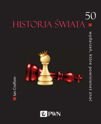 50 wydarzeń, które powinieneś znać. Historia świata - Ian Crofton - książka